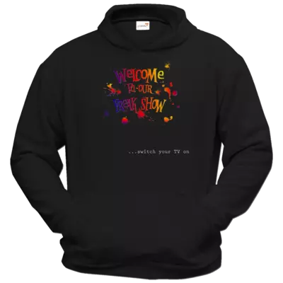 Motiv: Hoodie Classic - Freakshow - bestimme auf Wunsch Details wie Produkt, Grösse, Farbe und Position selbst ! Motiv: Hoodie Classic - Freakshow