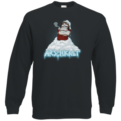 Motiv: Sweatshirt Classic - Arschkalt - bestimme auf Wunsch Details wie Produkt, Grösse, Farbe und Position selbst ! Motiv: Sweatshirt Classic - Arschkalt