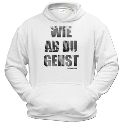 Motiv: Hoodie Classic - Wie ab du gehst - bestimme auf Wunsch Details wie Produkt, Grösse, Farbe und Position selbst ! Motiv: Hoodie Classic - Wie ab du gehst