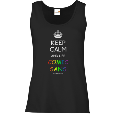 Motiv: Tank Top Damen Classic - Keep Calm Comic Sans - bestimme auf Wunsch Details wie Produkt, Grösse, Farbe und Position selbst ! Motiv: Tank Top Damen Classic - Keep Calm Comic Sans