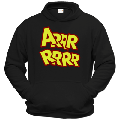 Motiv: Hoodie Classic - ARRRRRRR - bestimme auf Wunsch Details wie Produkt, Grösse, Farbe und Position selbst ! Motiv: Hoodie Classic - ARRRRRRR