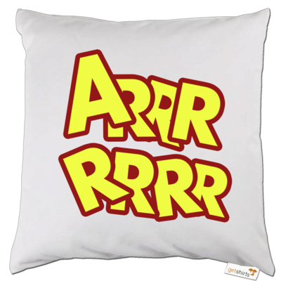 Motiv: Kissen - ARRRRRRR - bestimme auf Wunsch Details wie Produkt, Grösse, Farbe und Position selbst ! Motiv: Kissen - ARRRRRRR