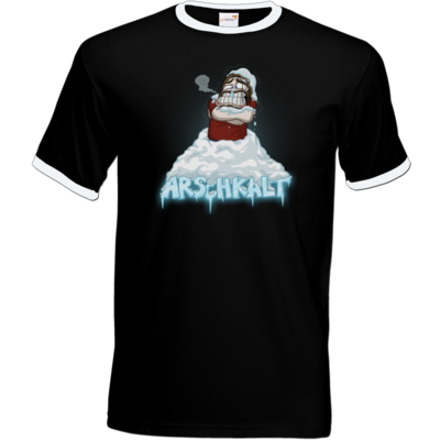 Motiv: T-Shirt Ringer - Arschkalt - bestimme auf Wunsch Details wie Produkt, Grösse, Farbe und Position selbst ! Motiv: T-Shirt Ringer - Arschkalt