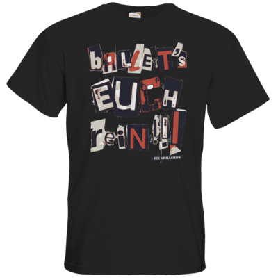 Motiv: T-Shirt Premium FAIR WEAR - Grillshow Ballerts euch rein - bestimme auf Wunsch Details wie Produkt, Grösse, Farbe und Position selbst ! Motiv: T-Shirt Premium FAIR WEAR - Grillshow Ballerts euch rein