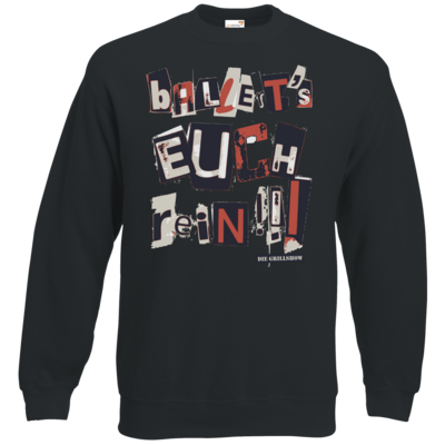 Motiv: Sweatshirt Classic - Grillshow Ballerts euch rein - bestimme auf Wunsch Details wie Produkt, Grösse, Farbe und Position selbst ! Motiv: Sweatshirt Classic - Grillshow Ballerts euch rein