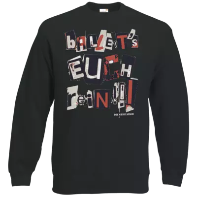 Motiv: Sweatshirt Classic - Grillshow Ballerts euch rein - bestimme auf Wunsch Details wie Produkt, Grösse, Farbe und Position selbst ! Motiv: Sweatshirt Classic - Grillshow Ballerts euch rein