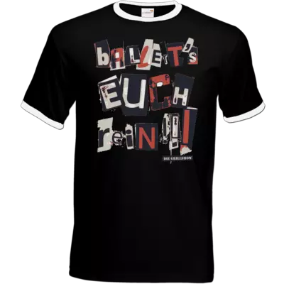 Motiv: T-Shirt Ringer - Grillshow Ballerts euch rein - bestimme auf Wunsch Details wie Produkt, Grösse, Farbe und Position selbst ! Motiv: T-Shirt Ringer - Grillshow Ballerts euch rein
