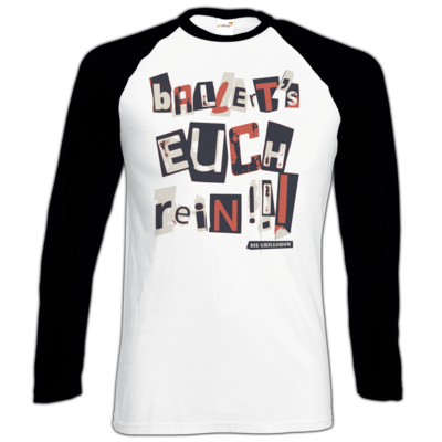 Motiv: Longsleeve Baseball T - Grillshow Ballerts euch rein - bestimme auf Wunsch Details wie Produkt, Grösse, Farbe und Position selbst ! Motiv: Longsleeve Baseball T - Grillshow Ballerts euch rein