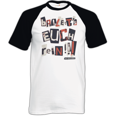 Motiv: TShirt Baseball - Grillshow Ballerts euch rein - bestimme auf Wunsch Details wie Produkt, Grösse, Farbe und Position selbst ! Motiv: TShirt Baseball - Grillshow Ballerts euch rein