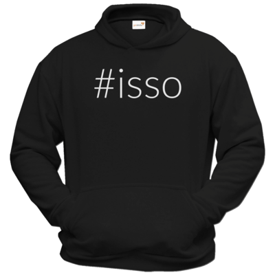 Motiv: Hoodie Classic - isso - bestimme auf Wunsch Details wie Produkt, Grösse, Farbe und Position selbst ! Motiv: Hoodie Classic - isso