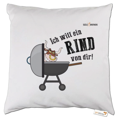 Motiv: Kissen - SizzleBrothers - Grillen - Ich will ein Rind - bestimme auf Wunsch Details wie Produkt, Grösse, Farbe und Position selbst ! Motiv: Kissen - SizzleBrothers - Grillen - Ich will ein Rind