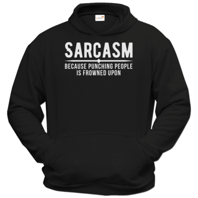 Motiv: Hoodie Classic - Sarcasm - bestimme auf Wunsch Details wie Produkt, Grösse, Farbe und Position selbst ! Motiv: Hoodie Classic - Sarcasm