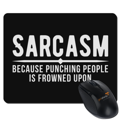 Motiv: Mousepad Textil - Sarcasm - bestimme auf Wunsch Details wie Produkt, Grösse, Farbe und Position selbst ! Motiv: Mousepad Textil - Sarcasm