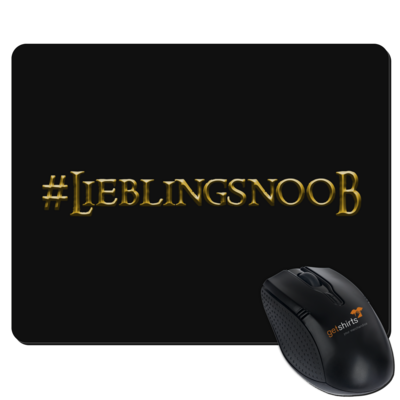 Motiv: Mousepad Textil - Lieblingsnoob - bestimme auf Wunsch Details wie Produkt, Grösse, Farbe und Position selbst ! Motiv: Mousepad Textil - Lieblingsnoob