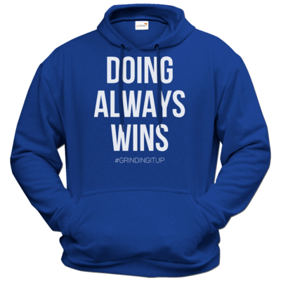 Motiv: Hoodie Premium FAIR WEAR - grindingitup - doing always wins - bestimme auf Wunsch Details wie Produkt, Grösse, Farbe und Position selbst ! Motiv: Hoodie Premium FAIR WEAR - grindingitup - doing always wins