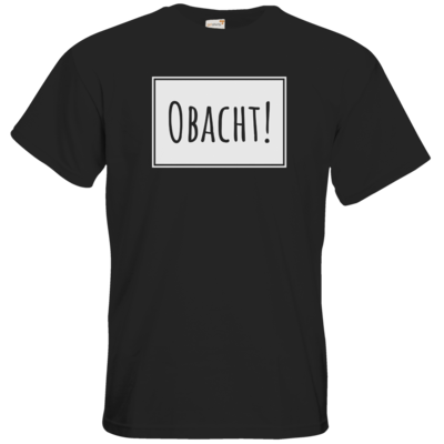 Motiv: T-Shirt Premium FAIR WEAR - Obacht - bestimme auf Wunsch Details wie Produkt, Grösse, Farbe und Position selbst ! Motiv: T-Shirt Premium FAIR WEAR - Obacht
