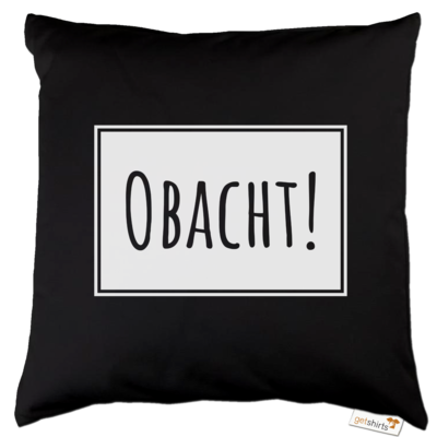 Motiv: Kissen Baumwolle - Obacht - bestimme auf Wunsch Details wie Produkt, Grösse, Farbe und Position selbst ! Motiv: Kissen Baumwolle - Obacht
