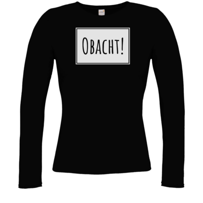 Motiv: Longsleeve Damen FAIR WEAR - Obacht - bestimme auf Wunsch Details wie Produkt, Grösse, Farbe und Position selbst ! Motiv: Longsleeve Damen FAIR WEAR - Obacht