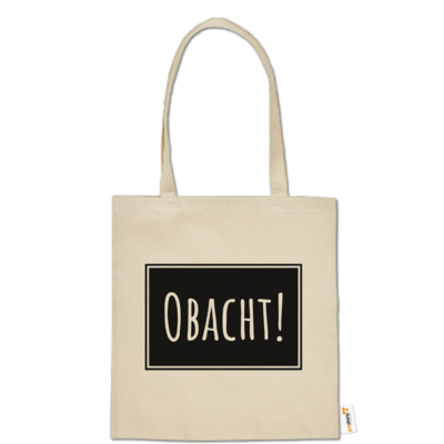Motiv: Baumwolltasche - Obacht - bestimme auf Wunsch Details wie Produkt, Grösse, Farbe und Position selbst ! Motiv: Baumwolltasche - Obacht