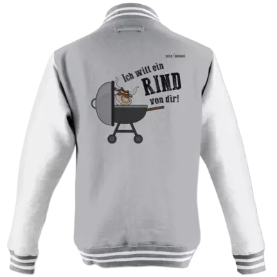 Motiv: College Jacke - SizzleBrothers - Grillen - Ich will ein Rind - bestimme auf Wunsch Details wie Produkt, Grösse, Farbe und Position selbst ! Motiv: College Jacke - SizzleBrothers - Grillen - Ich will ein Rind