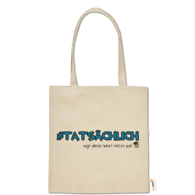 Motiv: Baumwolltasche - Rhoxy - Tatsächlich - bestimme auf Wunsch Details wie Produkt, Grösse, Farbe und Position selbst ! Motiv: Baumwolltasche - Rhoxy - Tatsächlich