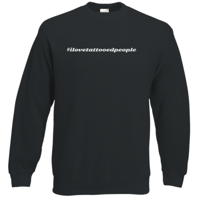 Motiv: Sweatshirt Classic - Hashtag Tattoo - bestimme auf Wunsch Details wie Produkt, Grösse, Farbe und Position selbst ! Motiv: Sweatshirt Classic - Hashtag Tattoo