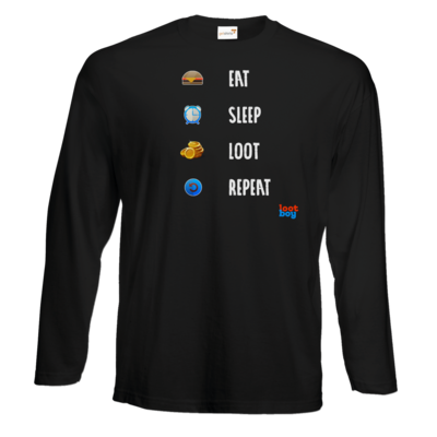 Motiv: Exact 190 Longsleeve FAIR WEAR - LootBoy - eat sleep loot repeat - bestimme auf Wunsch Details wie Produkt, Grösse, Farbe und Position selbst ! Motiv: Exact 190 Longsleeve FAIR WEAR - LootBoy - eat sleep loot repeat