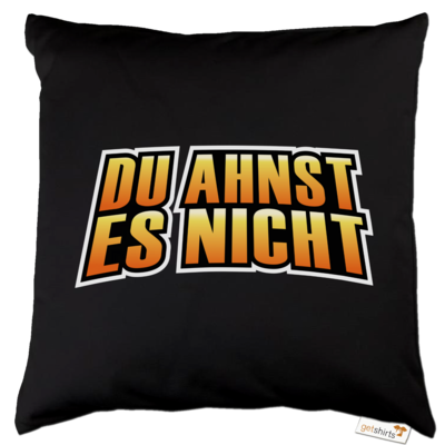 Motiv: Kissen Baumwolle - Rhoxy - Du ahnst es nicht - bestimme auf Wunsch Details wie Produkt, Grösse, Farbe und Position selbst ! Motiv: Kissen Baumwolle - Rhoxy - Du ahnst es nicht