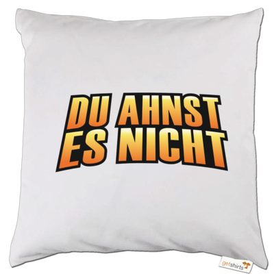 Motiv: Kissen - Rhoxy - Du ahnst es nicht - bestimme auf Wunsch Details wie Produkt, Grösse, Farbe und Position selbst ! Motiv: Kissen - Rhoxy - Du ahnst es nicht