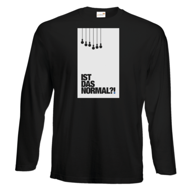 Motiv: Exact 190 Longsleeve FAIR WEAR - Ist das normal? - bestimme auf Wunsch Details wie Produkt, Grösse, Farbe und Position selbst ! Motiv: Exact 190 Longsleeve FAIR WEAR - Ist das normal?