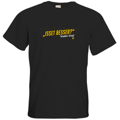 Motiv: T-Shirt Premium FAIR WEAR - Walter Weiss - Isset besser - bestimme auf Wunsch Details wie Produkt, Grösse, Farbe und Position selbst ! Motiv: T-Shirt Premium FAIR WEAR - Walter Weiss - Isset besser