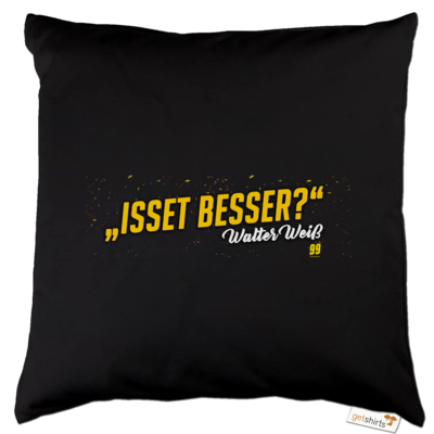 Motiv: Kissen Baumwolle - Walter Weiss - Isset besser - bestimme auf Wunsch Details wie Produkt, Grösse, Farbe und Position selbst ! Motiv: Kissen Baumwolle - Walter Weiss - Isset besser
