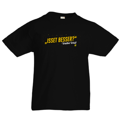 Motiv: Kids T-Shirt Premium FAIR WEAR - Walter Weiss - Isset besser - bestimme auf Wunsch Details wie Produkt, Grösse, Farbe und Position selbst ! Motiv: Kids T-Shirt Premium FAIR WEAR - Walter Weiss - Isset besser
