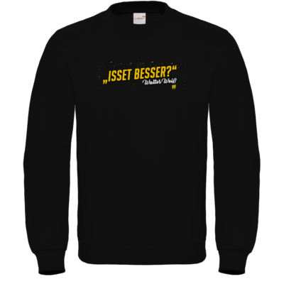Motiv: Sweatshirt FAIR WEAR - Walter Weiss - Isset besser - bestimme auf Wunsch Details wie Produkt, Grösse, Farbe und Position selbst ! Motiv: Sweatshirt FAIR WEAR - Walter Weiss - Isset besser