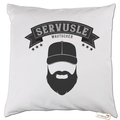 Motiv: Kissen - Servusle - bestimme auf Wunsch Details wie Produkt, Grösse, Farbe und Position selbst ! Motiv: Kissen - Servusle