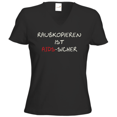 Motiv: T-Shirts Damen V-Neck FAIR WEAR - Raubkopieren ist AIDS sicher - bestimme auf Wunsch Details wie Produkt, Grösse, Farbe und Position selbst ! Motiv: T-Shirts Damen V-Neck FAIR WEAR - Raubkopieren ist AIDS sicher