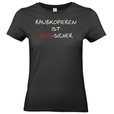 Motiv: T-Shirt Damen Premium FAIR WEAR - Raubkopieren ist AIDS sicher - bestimme auf Wunsch Details wie Produkt, Grösse, Farbe und Position selbst ! Motiv: T-Shirt Damen Premium FAIR WEAR - Raubkopieren ist AIDS sicher