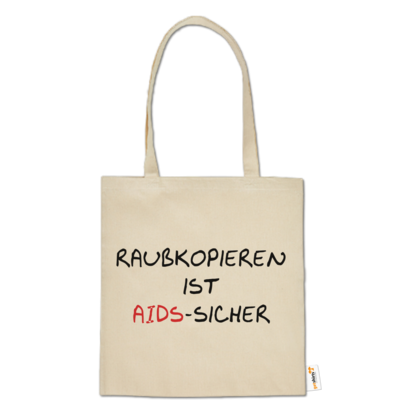 Motiv: Baumwolltasche - Raubkopieren ist AIDS sicher - bestimme auf Wunsch Details wie Produkt, Grösse, Farbe und Position selbst ! Motiv: Baumwolltasche - Raubkopieren ist AIDS sicher