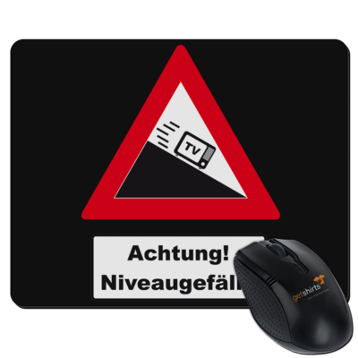 Motiv: Mousepad Textil - Achtung Niveaugefaelle - bestimme auf Wunsch Details wie Produkt, Grösse, Farbe und Position selbst ! Motiv: Mousepad Textil - Achtung Niveaugefaelle