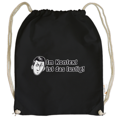Motiv: Cotton Gymsac - Im Kontext ist das lustig - bestimme auf Wunsch Details wie Produkt, Grösse, Farbe und Position selbst ! Motiv: Cotton Gymsac - Im Kontext ist das lustig