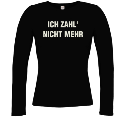 Motiv: Longsleeve Damen FAIR WEAR - ich zahl nicht mehr - bestimme auf Wunsch Details wie Produkt, Grösse, Farbe und Position selbst ! Motiv: Longsleeve Damen FAIR WEAR - ich zahl nicht mehr