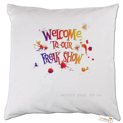 Motiv: Kissen - Freakshow - bestimme auf Wunsch Details wie Produkt, Grösse, Farbe und Position selbst ! Motiv: Kissen - Freakshow