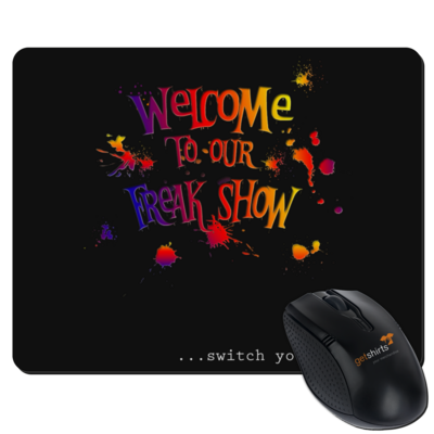 Motiv: Mousepad Textil - Freakshow - bestimme auf Wunsch Details wie Produkt, Grösse, Farbe und Position selbst ! Motiv: Mousepad Textil - Freakshow