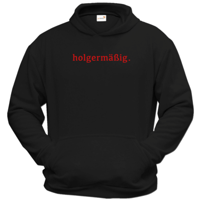 Motiv: Hoodie Classic - Holgermaessig - bestimme auf Wunsch Details wie Produkt, Grösse, Farbe und Position selbst ! Motiv: Hoodie Classic - Holgermaessig