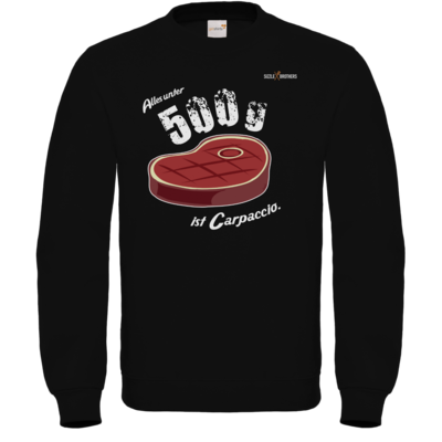 Motiv: Sweatshirt FAIR WEAR - SizzleBrothers - Grillen - Carpaccio - bestimme auf Wunsch Details wie Produkt, Grösse, Farbe und Position selbst ! Motiv: Sweatshirt FAIR WEAR - SizzleBrothers - Grillen - Carpaccio