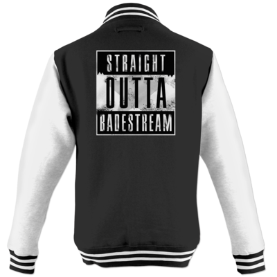Motiv: College Jacke - Straight Outta Badestream - bestimme auf Wunsch Details wie Produkt, Grösse, Farbe und Position selbst ! Motiv: College Jacke - Straight Outta Badestream