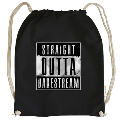 Motiv: Cotton Gymsac - Straight Outta Badestream - bestimme auf Wunsch Details wie Produkt, Grösse, Farbe und Position selbst ! Motiv: Cotton Gymsac - Straight Outta Badestream