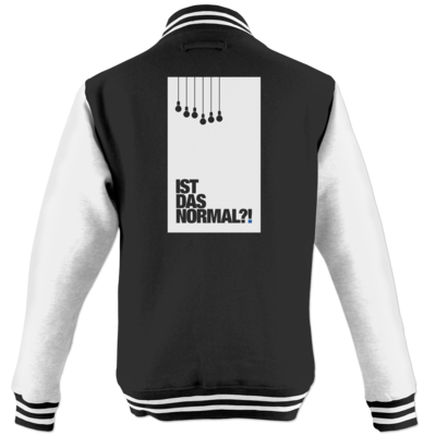 Motiv: College Jacke - Ist das normal? - bestimme auf Wunsch Details wie Produkt, Grösse, Farbe und Position selbst ! Motiv: College Jacke - Ist das normal?