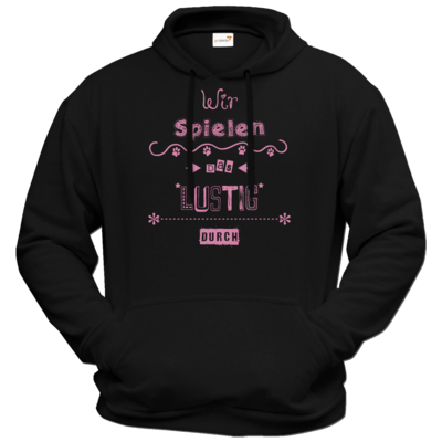 Motiv: Hoodie Premium FAIR WEAR - Wir spielen das lustig durch - bestimme auf Wunsch Details wie Produkt, Grösse, Farbe und Position selbst ! Motiv: Hoodie Premium FAIR WEAR - Wir spielen das lustig durch