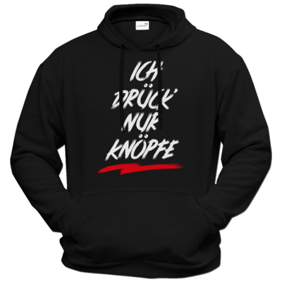 Motiv: Hoodie Premium FAIR WEAR - Ich drück nur Knöpfe - bestimme auf Wunsch Details wie Produkt, Grösse, Farbe und Position selbst ! Motiv: Hoodie Premium FAIR WEAR - Ich drück nur Knöpfe